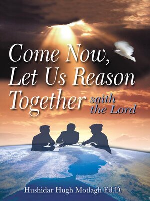 cover image of Come Now, Let Us Reason Together